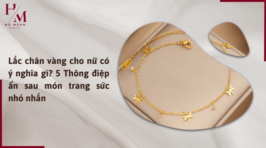 Lắc Chân Vàng Cho Nữ Có Ý Nghĩa Gì?