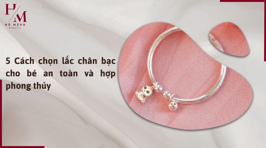 5 cách chọn lắc chân bạc cho bé