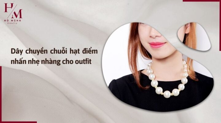 Dây chuyền chuỗi hạt phối trang phục nhẹ nhàng